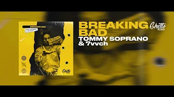 Tommy Soprano & 7vvch - Breaking Bad