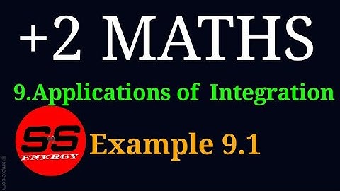 12th Maths | Chapter 9 | Applications of Integration | Example 9.1 | TN Maths
