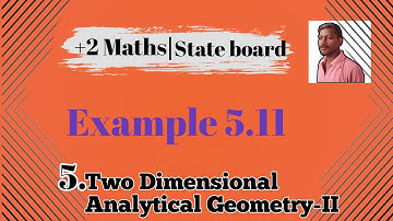 12th Mathematics Chapter-5 Two Dimensional Analytical Geometry-II Example 5.11