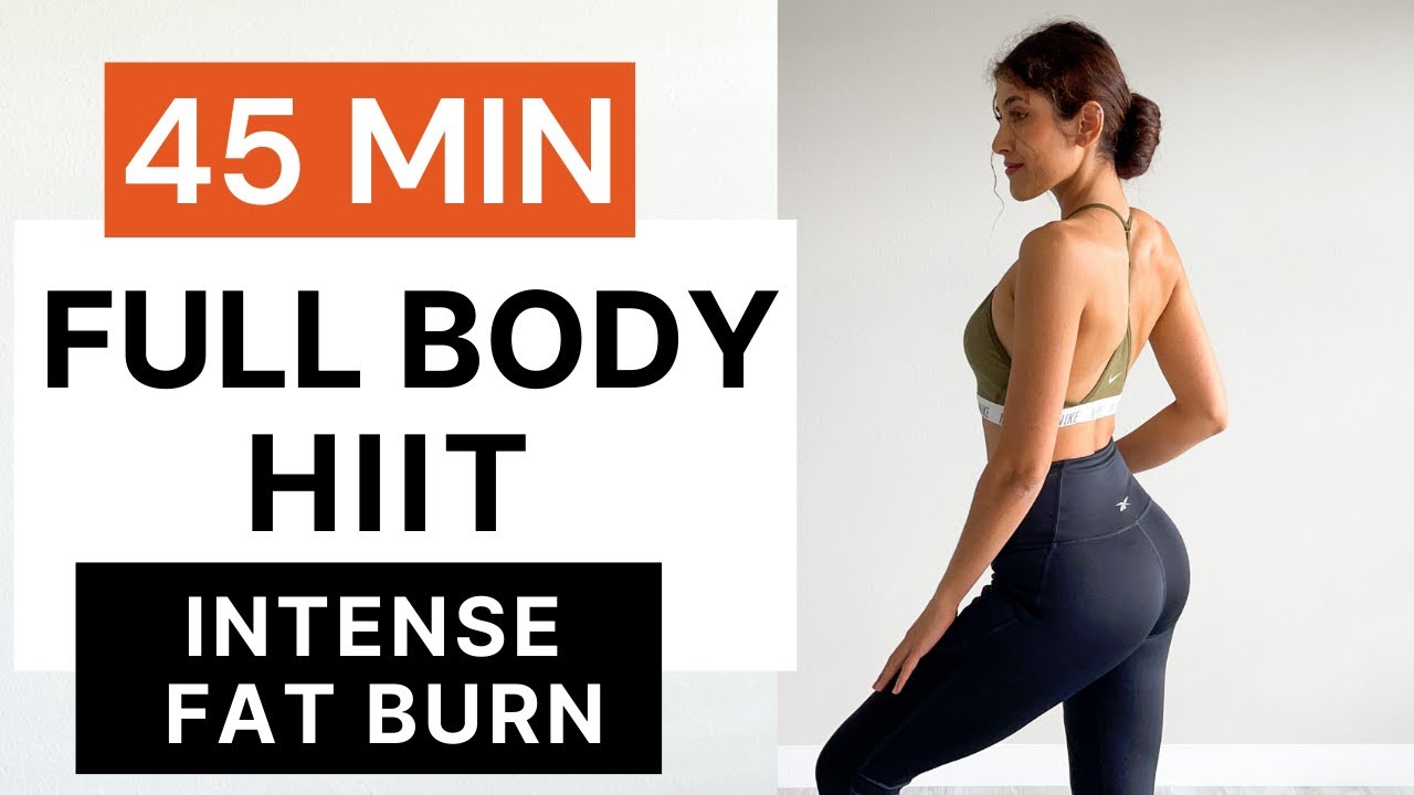45 MIN Full Body FAT BURNING HIIT Workout | No Repeat, No Equipment ...