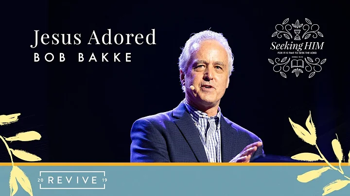 Jesus Adored | Bob Bakke