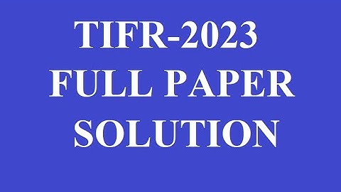 TIFR 2023 FULL PAPER SOLUTION | SHAMIM SIR | NET GATE PHYSICS