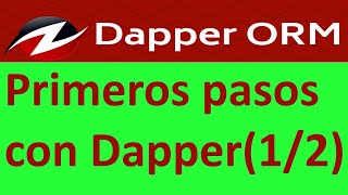 Inciación al Micro ORM  Dapper  con C# y .Net Core (1/2)