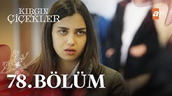 Kırgın Çiçekler 78. Bölüm - atv