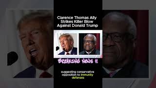 Clarence Thomas Ally Strikes Killer Blow Against Donald Trump #shorts #trump #clarencethomas