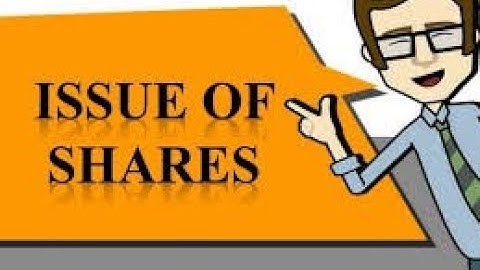 Company Accounts: Issue of Shares #6