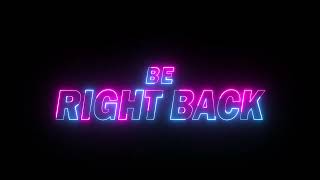 Famous We'll be right back animation in pink and blue colors on black background. Wealth