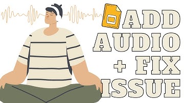 How to Add Audio Files to Google Slides + (SOLVE AUDIO ERROR)