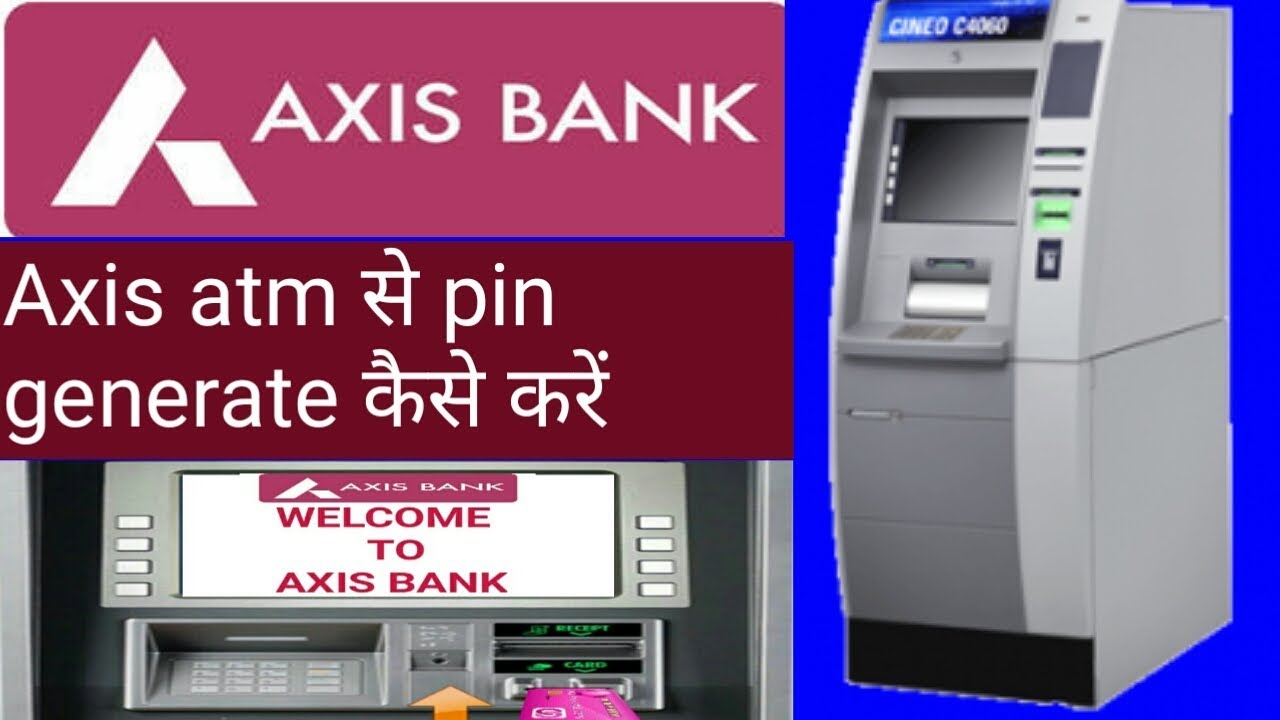 Axis Bank atm machine pin generatedकैसे करें।। pin ...