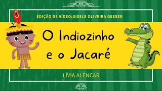 O Indiozinho e o Jacaré - Lívia  Alencar