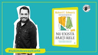 NU EXISTĂ PĂRȚI RELE - Richard Schwartz