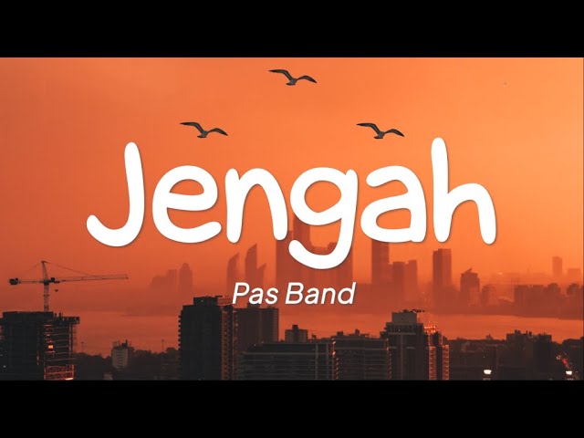 Pas Band - Jengah (LIrik) class=