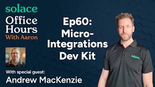 Solace Office Hours - July 2026 - Micro-Integrations Development Kit