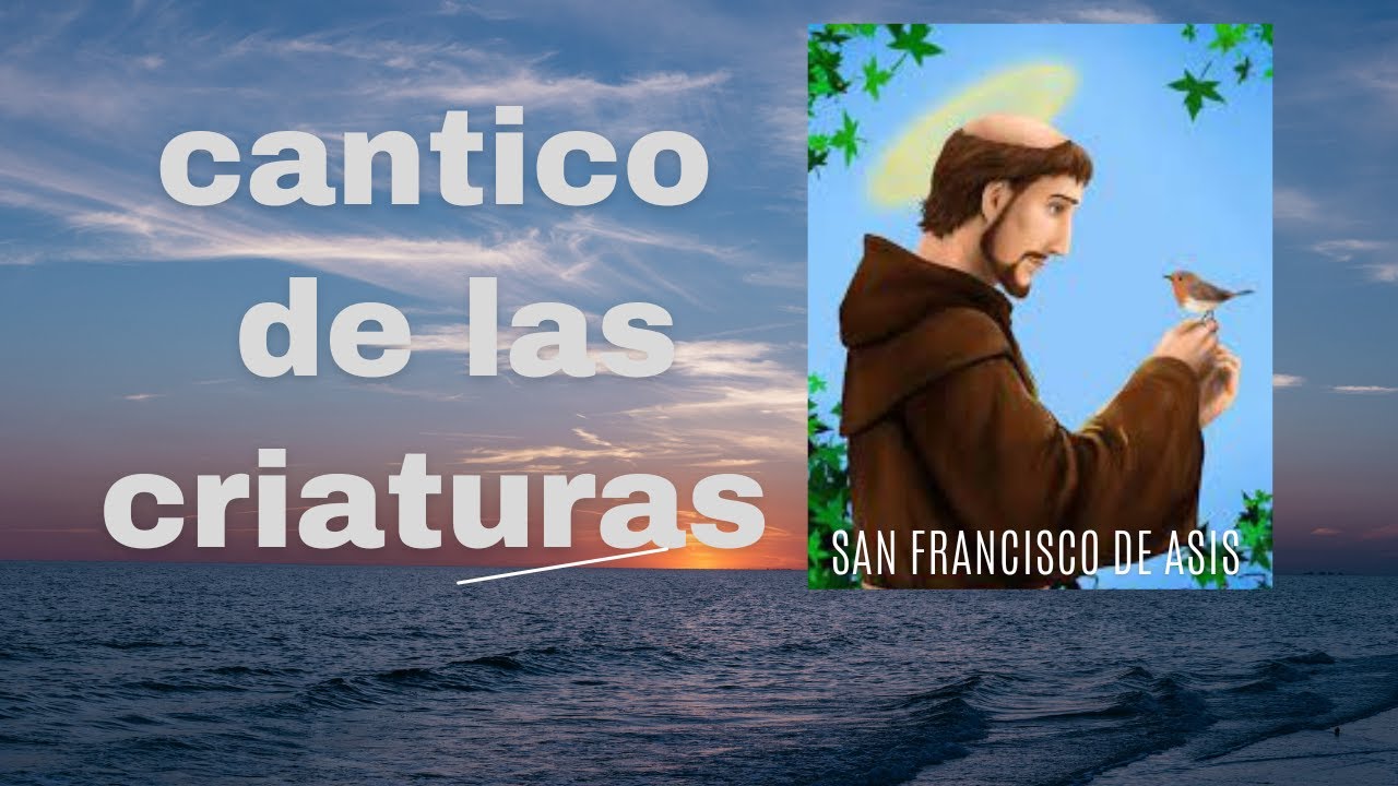 Cantico de las Criaturas- San francisco de Asís