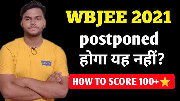 WBJEE 2021|WBJEE 2021 POSTPONED| WBJEE 2021 APPLICATION FORM|WBJEE 2021 LATEST UPDATE|WBJEE
