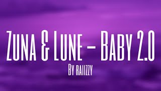 Zuna x Lune - Baby 2.0 (Slowed Version) by raiizzy