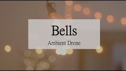 3 Hours of Ambient Drone | Calming Noise for Meditation & Sleep | "Bells"