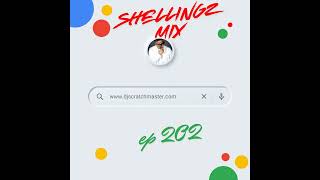 Shellingz Mix Ep 202