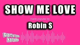 Robin S - Show Me Love (Karaoke Version)