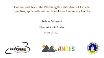 Precise and accurate wavelength calibration of echelle spectrographs - Tobias Schmidt (U of Geneva)