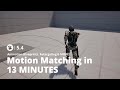 Unreal Engine 5.4 Motion Matching in 13 Minutes | 2024