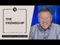 The Friendship | Give Him 15  Daily Prayer with Dutch | May 26 2023