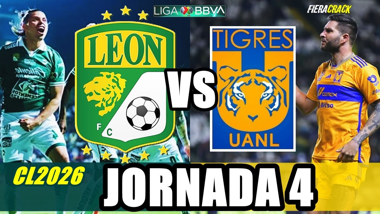 LEÓN VS TIGRES JORNADA 4 Liga MX CLAUSURA 2026 ⚽ HORARIO Y DONDE VER ...