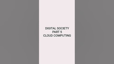 DIGITAL SOCIETY: CLOUD COMPUTING