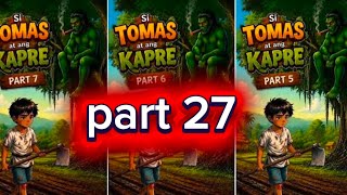 Part 27 Ang pag kikita ni tomas at Ang kanyan amo na si karding #sitomasatangkapre Part 27 Ang pag kikita ni tomas at Ang kanyan amo na si karding #sitomasatangkapre