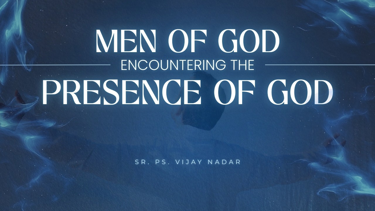 Men of God Encountering The Presence of God | Sr. Ps. Vijay Nadar | 18 Jan 2026, Sunday