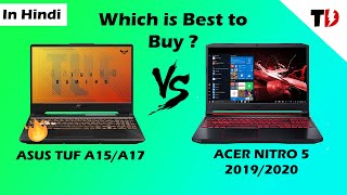 ASUS TUF A15/A17 Vs ACER NITRO 5 2019/2020 - WHICH IS BEST AND WHY? | ASUS TUF A15 | ACER NITRO 5