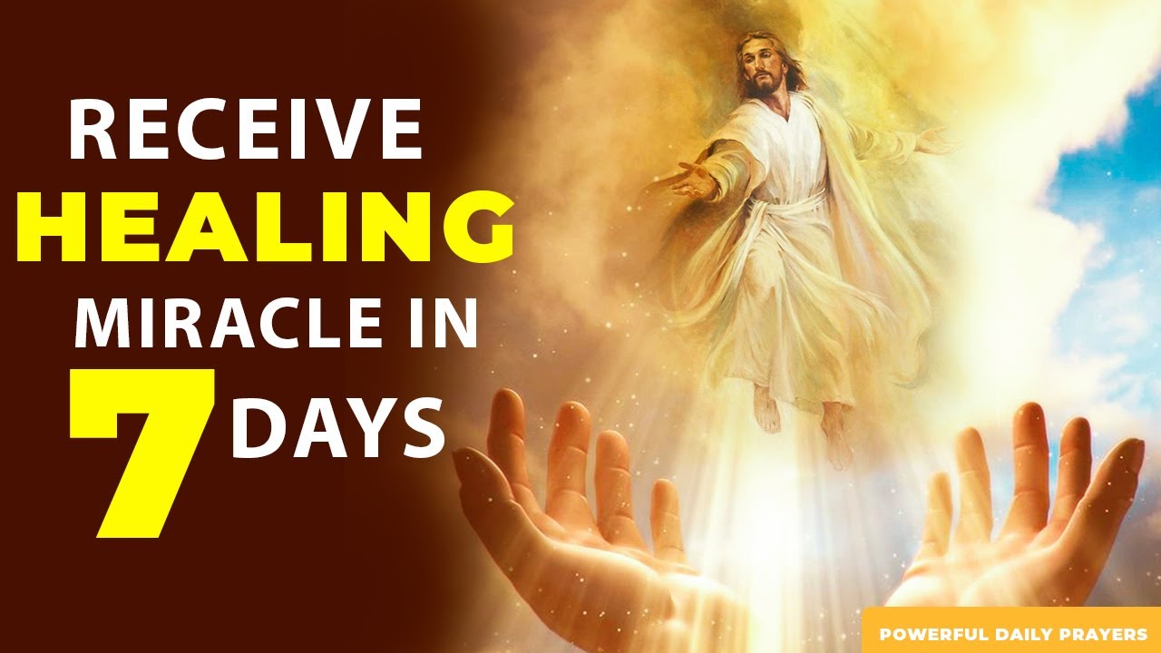 Receive A Healing Miracle In 7 Days With This Powerful Healing Prayer ...