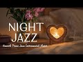 Exquisite relaxing night piano jazz  calm jazz instrumental music  soft jazz bgm to deep sleep