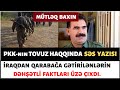 Dəhşətli faktlar üzə çıxdı. PKK liderinin Qarabağ haqqıda səs yazısı yayıldı. YALNİZ BİZİM KANALDA