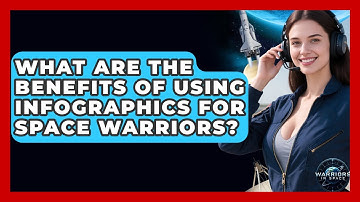 What Are the Benefits of Using Infographics for Space Warriors? - Warriors In Space