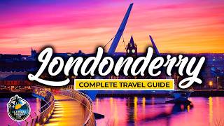 Londonderry (Derry) Complete City Travel Guide - The Best Attractions, Transport & More