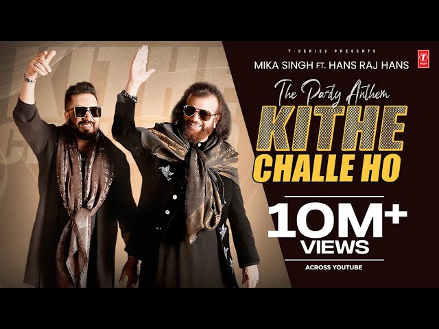 KITHE CHALLE HO (Official Video) | MIKA SINGH | HANS RAJ HANS | Latest Punjabi Songs 2023 class=