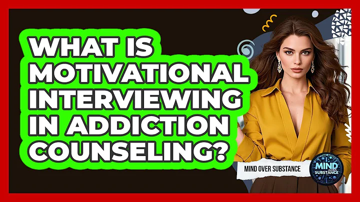 What Is Motivational Interviewing In Addiction Counseling? - Mind Over Substance