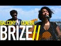 BRIZE - LOVE IN YOUR EYES (BalconyTV)