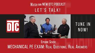 Episode #7 of "Let's Talk!" - Mechanical PE Exam FAQs - Real Questions, Real Answers