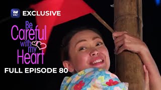 Full Episode 80 | Be Careful With My Heart