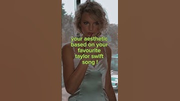 your aesthetic based on your favourite taylor swift song ! 💚