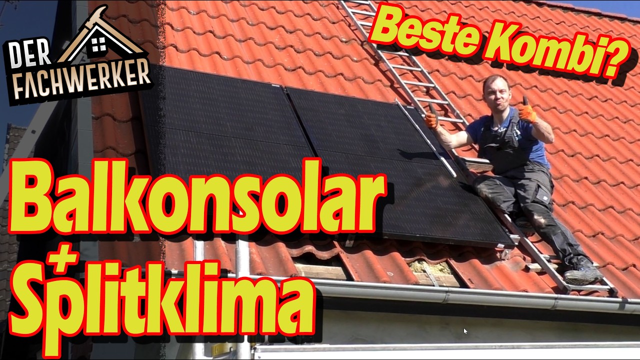 Warum Splitklima + Balkonkraftwerk NICHT die beste Lösung ist!