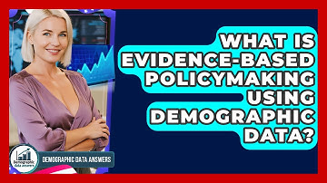 What Is Evidence-based Policymaking Using Demographic Data? - Demographic Data Answers