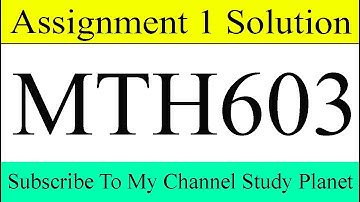MTH603 Assignment No. 1 Solution Spring 2020 | Study Planet