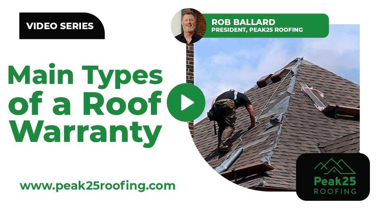 Understanding the Main Types of a Roof Warranty | Peak25 Roofing