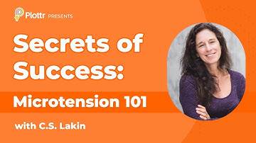 How to Create (Micro)Tension in Your Story with C.S. Lakin