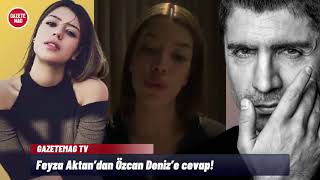 Özcan Deniz Feyza Aktan Polemiği