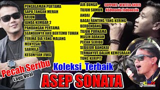ASEP SONATA - PENGALAMAN PERTAMA - JANDA KEMBAR 2 - ARJUN - PECAH SERIBU- SARMILA ASOMANIA INDONESIA