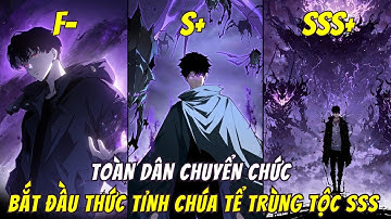 Tiến Hóa Từ Cấp F- Đến Cấp SSS+, Main Chuyển Chức Chúa Tể Trùng Tộc SSS | Phần 1